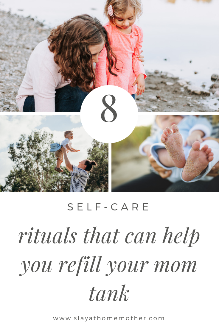 8 Self-Care Rituals That Can Help You Refill Your Mom Tank #momtank #selfcare #motherhood #slayathomemother - SlayAtHomeMother.com