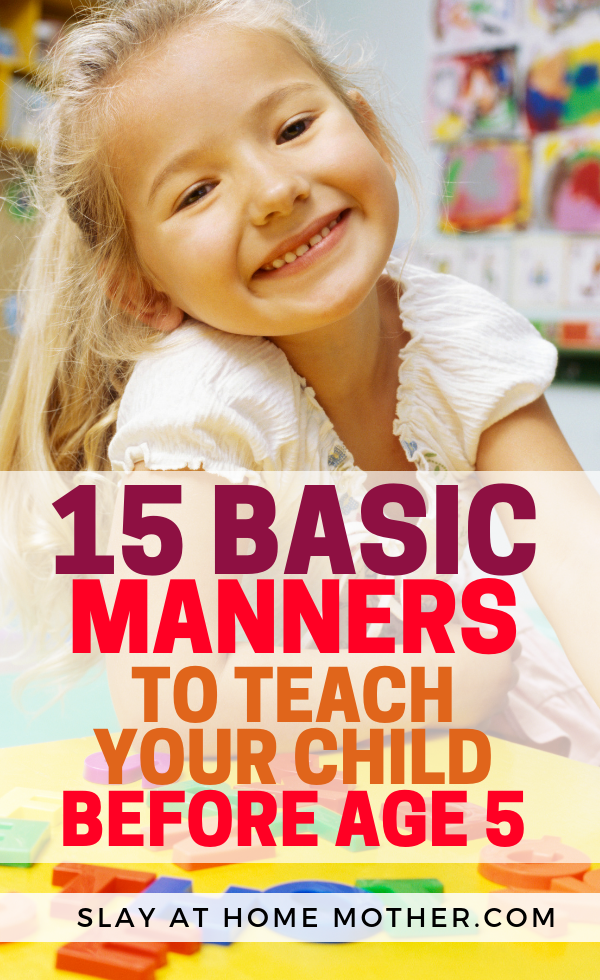 Basic Manners To Teach Your Child Before Age 5 - SLAYathomemother.com