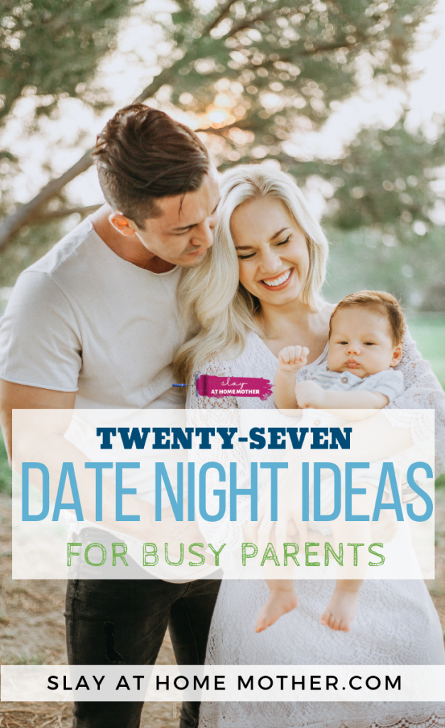 27 Date Night Ideas For Busy Parents #datenight #dateideas #slayathomemother - SLAYathomemother.com