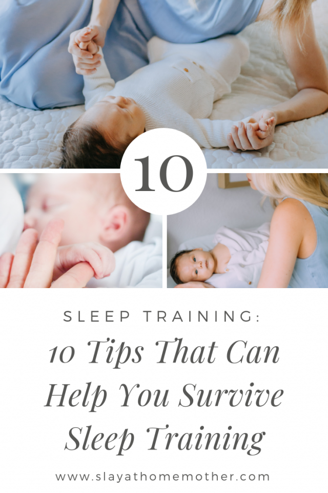 10 Tips That Can Help You Survive Sleep Training #sleeptraining #newbornsleep #sleepschedule #slayathomemother #sleeptrain - SlayAtHomeMother.com