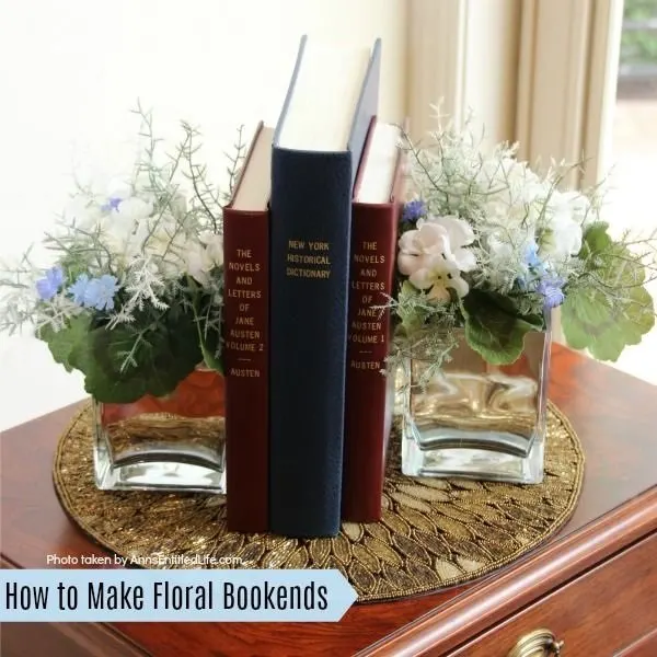 how-to-make-floral-bookends-square from AnnsEntitledLife.com -- SlayAtHomeMother.com