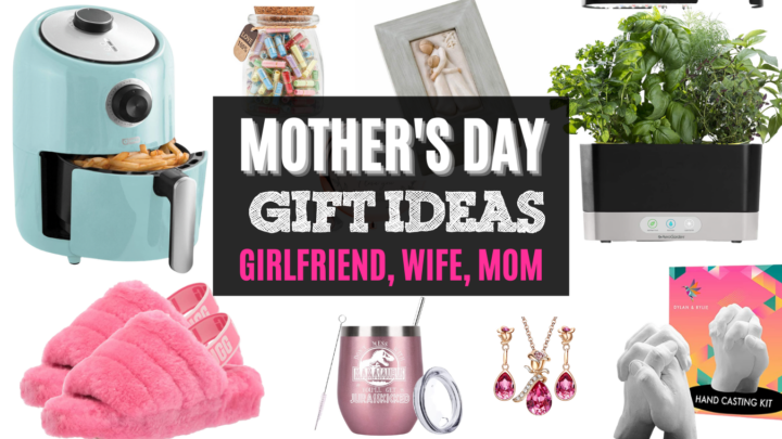 Mother’s Day Gifts For Girlfriend, Wife, Or Friend