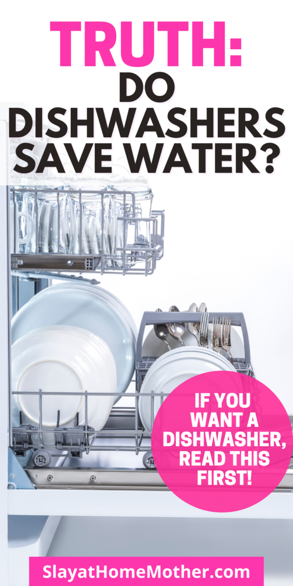 Do Dishwashers Save Water? Plus 5 Benefits Of Owning A Dishwasher